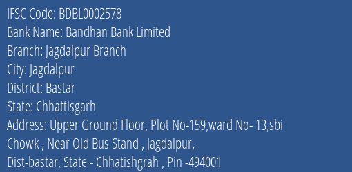 Bandhan Bank Limited Jagdalpur Branch Branch, Branch Code 002578 & IFSC Code BDBL0002578