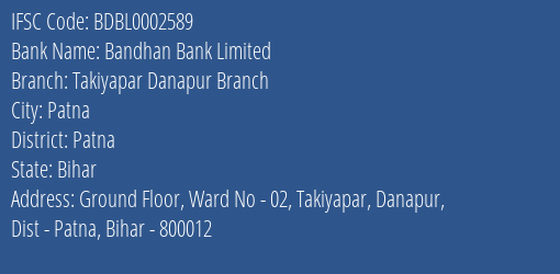 Bandhan Bank Takiyapar Danapur Branch Branch Patna IFSC Code BDBL0002589
