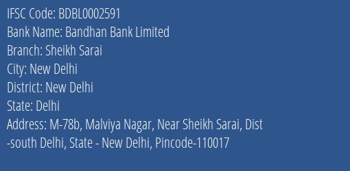 Bandhan Bank Sheikh Sarai Branch New Delhi IFSC Code BDBL0002591