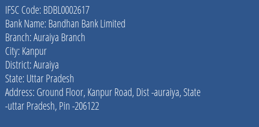 Bandhan Bank Auraiya Branch Branch Auraiya IFSC Code BDBL0002617