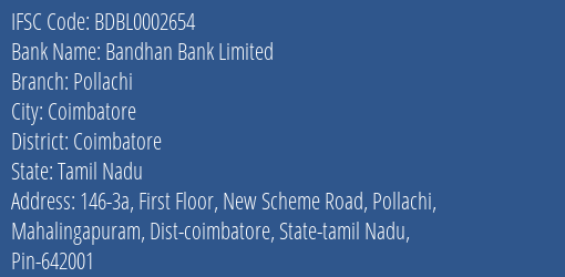 Bandhan Bank Pollachi Branch Coimbatore IFSC Code BDBL0002654