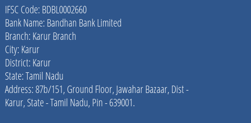 Bandhan Bank Karur Branch Branch Karur IFSC Code BDBL0002660