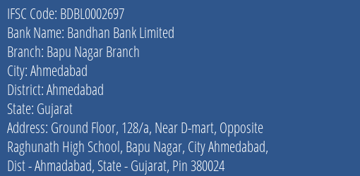 Bandhan Bank Bapu Nagar Branch Branch Ahmedabad IFSC Code BDBL0002697