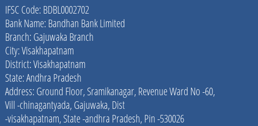 Bandhan Bank Limited Gajuwaka Branch Branch, Branch Code 002702 & IFSC Code BDBL0002702