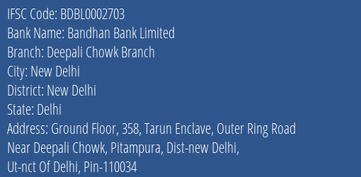 Bandhan Bank Deepali Chowk Branch Branch New Delhi IFSC Code BDBL0002703