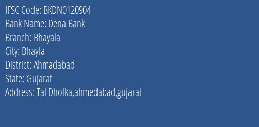 Dena Bank Bhayala Branch Ahmadabad IFSC Code BKDN0120904