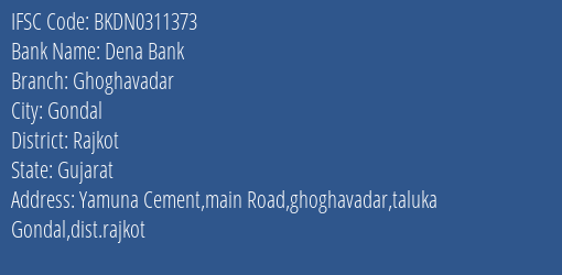 Dena Bank Ghoghavadar Branch Rajkot IFSC Code BKDN0311373