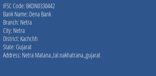 Dena Bank Netra Branch, Branch Code 330442 & IFSC Code Bkdn0330442