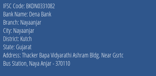 Dena Bank Nayaanjar Branch Kutch IFSC Code BKDN0331082