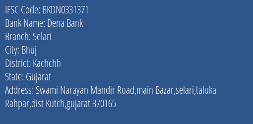 Dena Bank Selari Branch Kachchh IFSC Code BKDN0331371