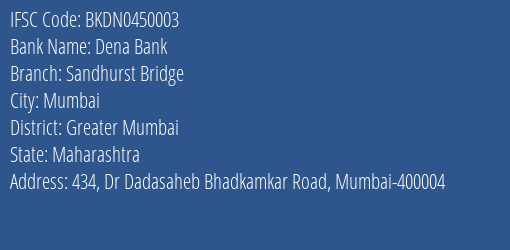 Dena Bank Sandhurst Bridge Branch, Branch Code 450003 & IFSC Code Bkdn0450003