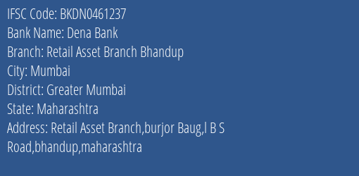 Dena Bank Retail Asset Branch Bhandup Branch, Branch Code 461237 & IFSC Code Bkdn0461237