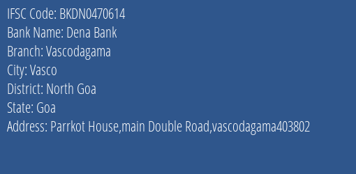 Dena Bank Vascodagama Branch, Branch Code 470614 & IFSC Code Bkdn0470614