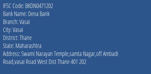 Dena Bank Vasai Branch Thane IFSC Code BKDN0471202