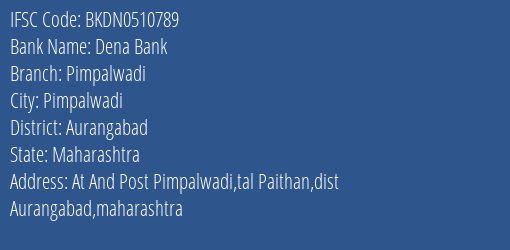 Dena Bank Pimpalwadi Branch, Branch Code 510789 & IFSC Code Bkdn0510789