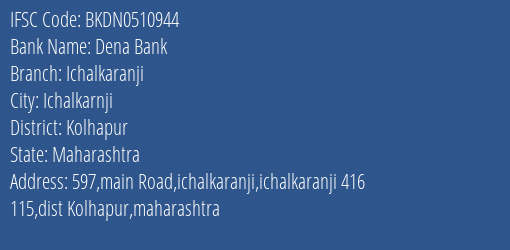 Dena Bank Ichalkaranji Branch Kolhapur IFSC Code BKDN0510944