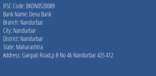 Dena Bank Nandurbar Branch, Branch Code 520089 & IFSC Code BKDN0520089