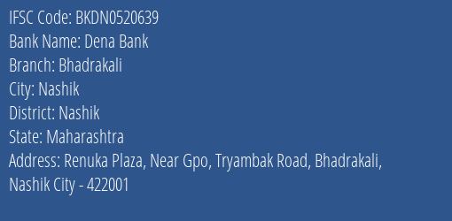 Dena Bank Bhadrakali Branch, Branch Code 520639 & IFSC Code Bkdn0520639