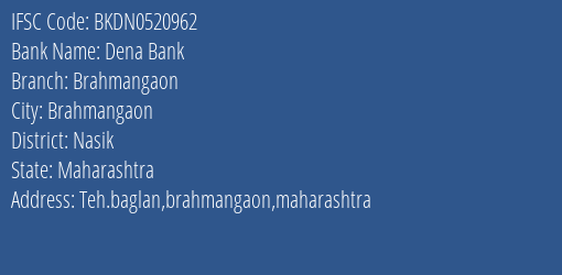 Dena Bank Brahmangaon Branch, Branch Code 520962 & IFSC Code Bkdn0520962