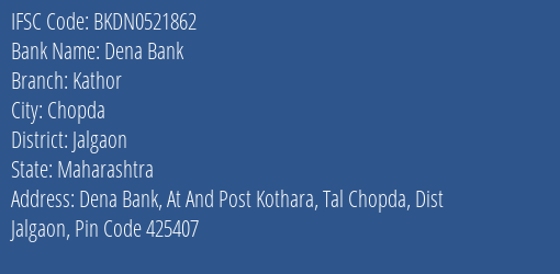 Dena Bank Kathor Branch Jalgaon IFSC Code BKDN0521862