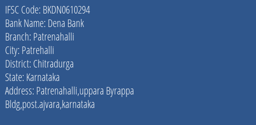 Dena Bank Patrenahalli Branch Chitradurga IFSC Code BKDN0610294