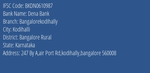 Dena Bank Bangalorekodihally Branch, Branch Code 610987 & IFSC Code Bkdn0610987