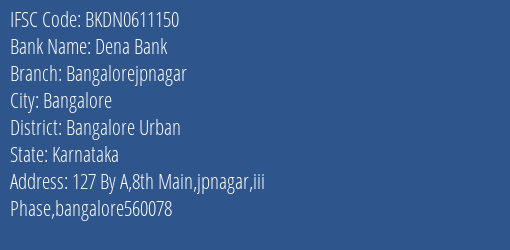 Dena Bank Bangalorejpnagar Branch Bangalore Urban IFSC Code BKDN0611150