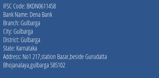 Dena Bank Gulbarga Branch, Branch Code 611458 & IFSC Code BKDN0611458