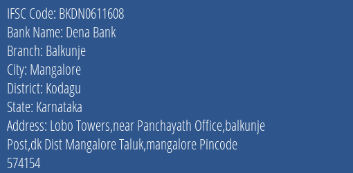 Dena Bank Balkunje Branch Kodagu IFSC Code BKDN0611608