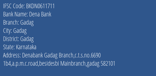 Dena Bank Gadag Branch Gadag IFSC Code BKDN0611711