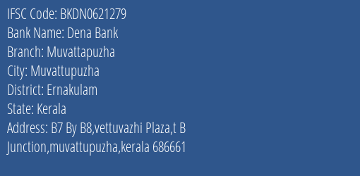 Dena Bank Muvattapuzha Branch Ernakulam IFSC Code BKDN0621279