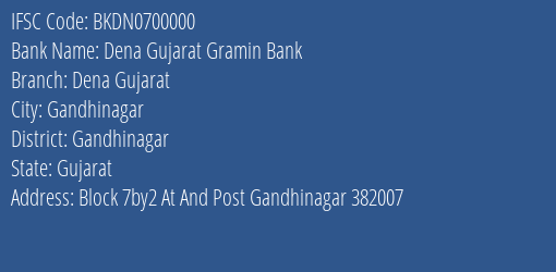 Dena Gujarat Gramin Bank Kadi Branch Ahmedabad IFSC Code BKDN0700000