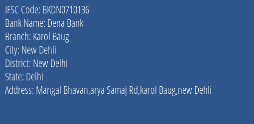 Dena Bank Karol Baug Branch New Delhi IFSC Code BKDN0710136