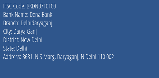 Dena Bank Delhidaryaganj Branch, Branch Code 710160 & IFSC Code Bkdn0710160