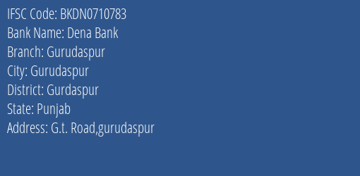 Dena Bank Gurudaspur Branch, Branch Code 710783 & IFSC Code Bkdn0710783