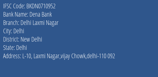 Dena Bank Delhi Laxmi Nagar Branch, Branch Code 710952 & IFSC Code Bkdn0710952