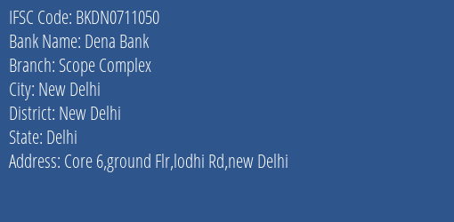 Dena Bank Scope Complex Branch, Branch Code 711050 & IFSC Code Bkdn0711050