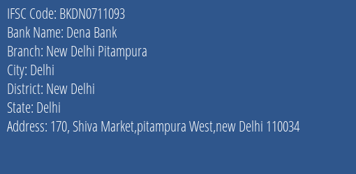 Dena Bank New Delhi Pitampura Branch, Branch Code 711093 & IFSC Code Bkdn0711093