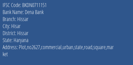 Dena Bank Hissar Branch, Branch Code 711151 & IFSC Code Bkdn0711151