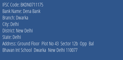 Dena Bank Dwarka Branch, Branch Code 711175 & IFSC Code Bkdn0711175