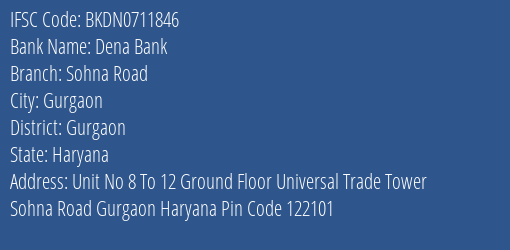 Dena Bank Sohna Road Branch, Branch Code 711846 & IFSC Code Bkdn0711846