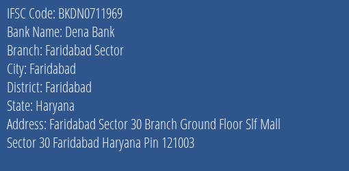 Dena Bank Faridabad Sector Branch, Branch Code 711969 & IFSC Code Bkdn0711969