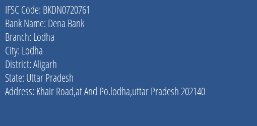 Dena Bank Lodha Branch Aligarh IFSC Code BKDN0720761