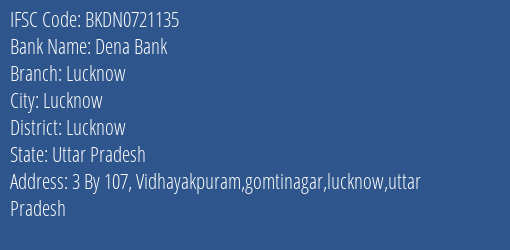 Dena Bank Lucknow Branch Lucknow IFSC Code BKDN0721135