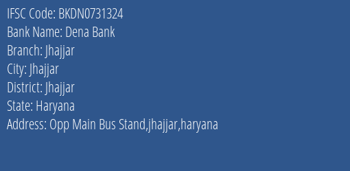 Dena Bank Jhajjar Branch, Branch Code 731324 & IFSC Code BKDN0731324