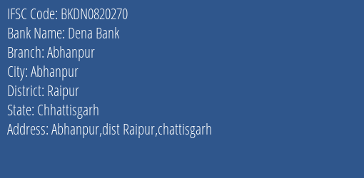Dena Bank Abhanpur Branch Raipur IFSC Code BKDN0820270