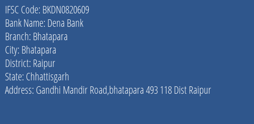 Dena Bank Bhatapara Branch, Branch Code 820609 & IFSC Code Bkdn0820609