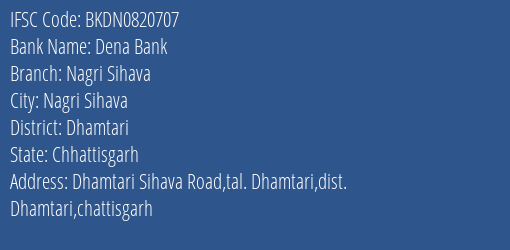 Dena Bank Nagri Sihava Branch, Branch Code 820707 & IFSC Code Bkdn0820707