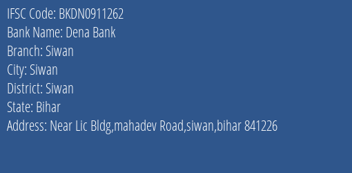 Dena Bank Siwan Branch, Branch Code 911262 & IFSC Code BKDN0911262