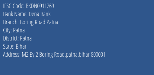 Dena Bank Boring Road Patna Branch, Branch Code 911269 & IFSC Code Bkdn0911269